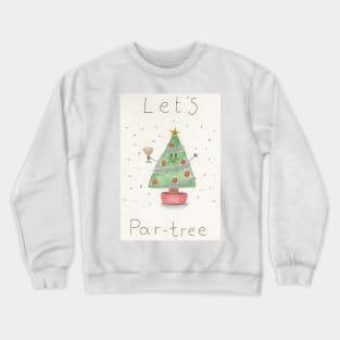 Let's par-tree party Christmas Crewneck Sweatshirt
